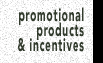 Promotional Products & Incentives