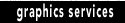 Graphics Services